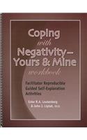 Coping with Negativity: Yours & Mine Workbook: Facilitator Reproducible Guided Self-Exploration Activities