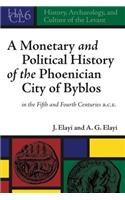 Monetary and Political History of the Phoenician City of Byblos in the Fifth and Fourth Centuries B.C.E.