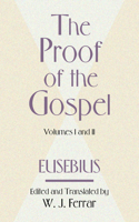 Proof of the Gospel; Two Volumes in One