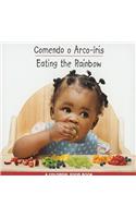 Comendo O Acro-Iris/Eating The Rainbow