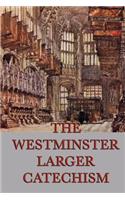 The Westminster Larger Catechism: (English)