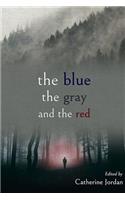 Blue, the Gray, and the Red