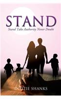 Stand: Take Authority Never Doubt