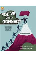 You've Gotta Connect: Building Relationships That Lead to Engaged Students, Productive Classrooms, and Higher Achievement