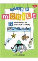 Make a Mobile: 12 Cool Designs to Press Out and Hang
