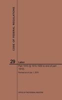 Code of Federal Regulations Title 29, Labor, Parts 1910 (1910. 1000 to End), 2019: (Code of Federal Regulations)
