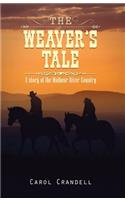 The Weaver's Tale: A Story of the Malheur River Country