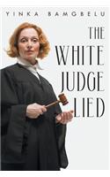 White Judge Lied