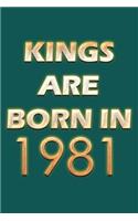 Kings Are Born In 1981 Notebook: Lined Notebook/Journal Gift 120 Pages, 6x9 Soft Cover, Matte Finish, Green Cover