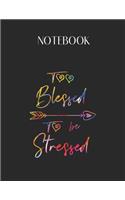 Notebook: Motivational Quote Too Blessed To Be Stressed Dk Lovely Composition Notes Notebook for Work Marble Size College Rule Lined for Student Journal 110 P