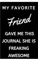 My Favorite Friend Gave Me This Journal She Is Freaking Awesome