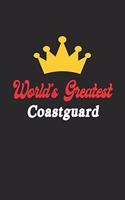 World's Greatest Coastguard Notebook - Funny Coastguard Journal Gift: Future Coastguard Student Lined Notebook / Journal Gift, 120 Pages, 6x9, Soft Cover, Matte Finish