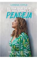 El día que dejé de hacerme la pendeja