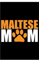 Maltese Mom: Cool Maltese Dog Mum Journal Notebook - Maltese Puppy Lover Gifts - Funny Maltese Dog Notebook - Maltese Owner Gifts - Maltese Dad & Mom Gifts. 6 x 