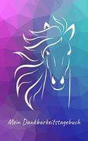 Mein Dankbarkeitstagebuch: Kind Girl Mädchen - Dankbarkeits - Tagebuch - Buch zu aufschreiben für deine Gedanken, Positives Denken und mehr Achtsamkeit - Glück im Leben - Pfer