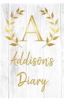 Addison's Diary: Personalized Diary for Addison / Journal / Notebook - A Monogram Initial & Name - Great Christmas or Birthday Gift