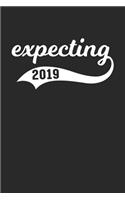 expecting 2019: Cute Lined Journal, Diary Or Notebook. 120 Story Paper Pages. 6 in x 9 in Cover