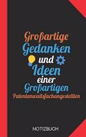 Großartige Gedanken einer Patentanwaltsfachangestellten: Notizbuch mit 120 Karierten Seiten im Format A5 (6x9 Zoll)