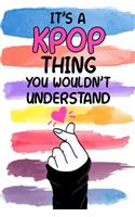 It's a KPOP Thing You Wouldn't Understand