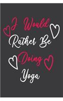 I Would Rather Be Doing Yoga Journal