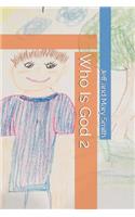 Who Is God 2