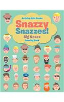 Snazzy Snazzes! Big Noses Coloring Book