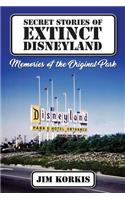 Secret Stories of Extinct Disneyland