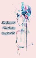 She believed She Could So She Did: Notebook (unlined illustrated Transparent Backgrounds + Wide Lined Ruled Composition Notebook) (8.5 x 11 Large Print) Gift for Women and Girls