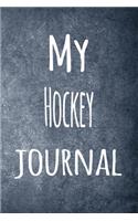 My Hockey Journal: The perfect way to record your hobby - 6x9 119 page lined journal!