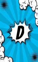 D: Personalized Blank Sketchbook Customized With Monogram Letter D Comic Book Style Pop Art Initials For Names Starting With D