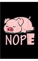 nope: Lazy pig pajamas Journal/Notebook Blank Lined Ruled 6x9 100 Pages