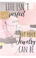 Life isn't Perfect But Your Jewelry Can Be: Jewellery Design Homework Book Notepad Notebook Composition and Journal Gratitude Dot Diary