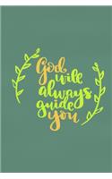 God Will Always Guide You: Blank Lined Notebook: Bible Scripture Christian Journals Gift 6x9 - 110 Blank Pages - Plain White Paper - Soft Cover Book