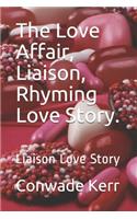 Love Affair, Liaison, Rhyming Love Story.: Liaison Love Story