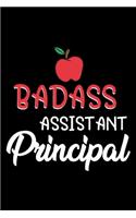 Badass assistant principal: Funny Notebook journal for school Assistant Principal, School Assistant Principal Appreciation gifts, Lined 100 pages (6x9) hand notebook or daily d
