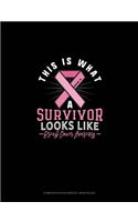 This Is What A Survivor Looks Like Breast Cancer Awareness