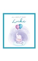 All About Baby Luke: The Perfect Personalized Keepsake Journal for Baby's First Year - Great Baby Shower Gift [Soft Baby Elephant]