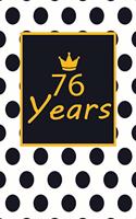 76 years: 76th seventy-sixth Birthday Gift for Women seventy six year old daughter, son, boyfriend, girlfriend, men, wife and husband, cute and funny blank li