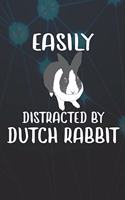 Easily Distracted By Dutch Rabbit: 110 Blank Lined Paper Pages 6x9 Personalized Customized Notebook Journal Gift For Dutch Rabbit Bunny Owners and Lovers