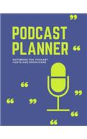 Podcast Planner: Notebook for Podcast Hosts and Producers