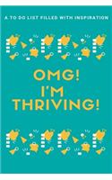 OMG I'm Triving!: A To Do List Filled with Inspiration