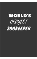 World's Okayest Zookeeper Notebook: Lined Journal, 120 Pages, 6 x 9, Funny Dream Job, Starting New Career Gag Gift Journal Matte Finish