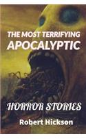 Most Terrifying Apocalyptic Horror Stories