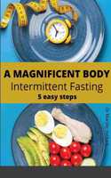 A Magnificent Body with Intermittent Fasting