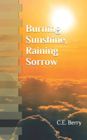 Burning Sunshine, Raining Sorrow