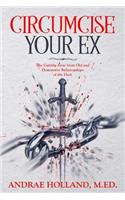 Circumcise Your Ex