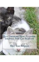 Quit Smoking Now Planner-Journal For Cat Parents