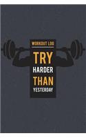 Workout Log: Undated Daily Workout Log For Tracking Fitness and Workout Log 108 Pages 6"x9" Workout Journal(4 Workout Log)