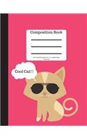 Composition Book 100 Sheet/200 Pages 8.5 X 11 In.-Wide Ruled-Cool Cat: Pet Cat Notebook for School - Student Journal - Kitten Writing Composition Book - Kitty Writing Notebook -Soft Cover Notepad