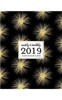 Weekly & Monthly 2019 12-Month Splendid Planner: Black & Gold Modern Burst Dated Agenda Book, January - December 2019